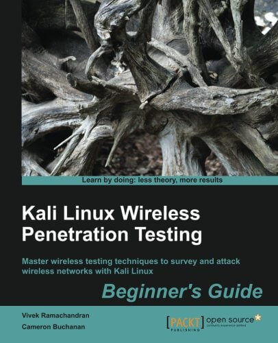 Kali Linux: Wireless Penetration Testing Beginner's Guide