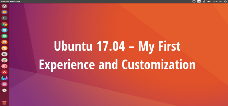 Ubuntu 17.04 – My First Experience and Customization