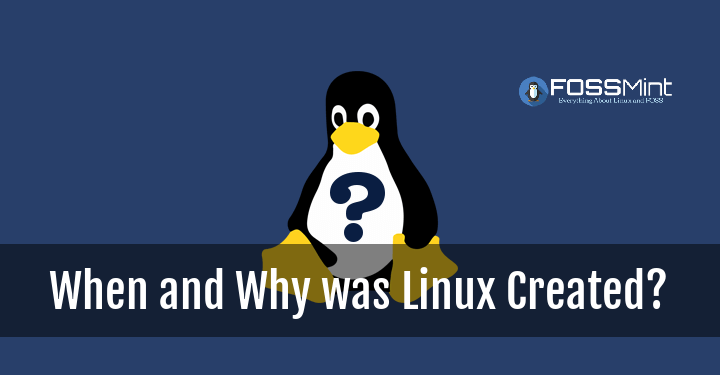 When and Why Was Linux Created