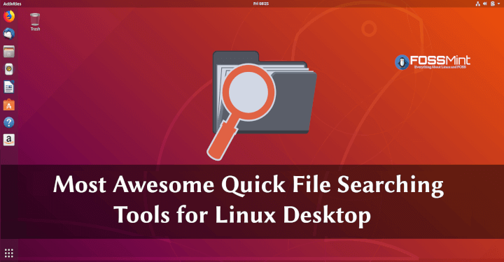 8 Most Awesome Quick File Searching Tools for Linux Desktop
