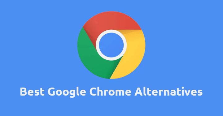 Google Chrome Alternatives