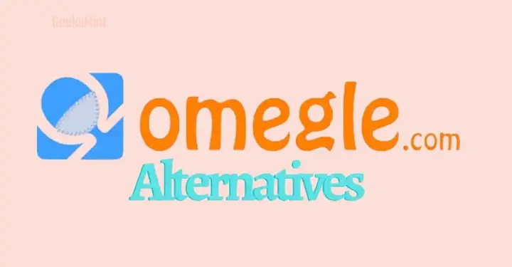 Best Omegle Alternatives