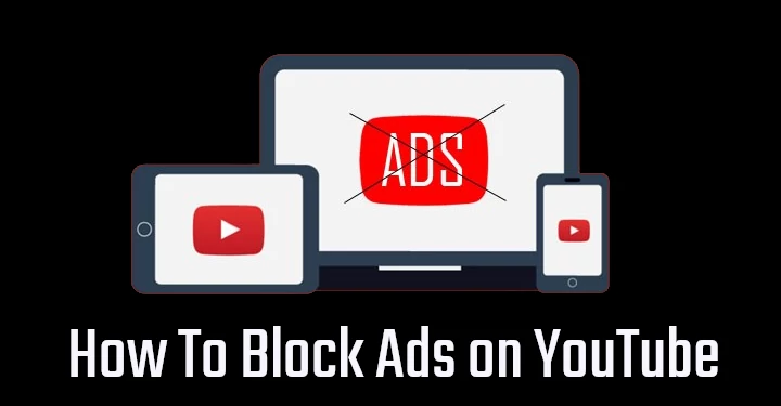 How to Block Ads on YouTube