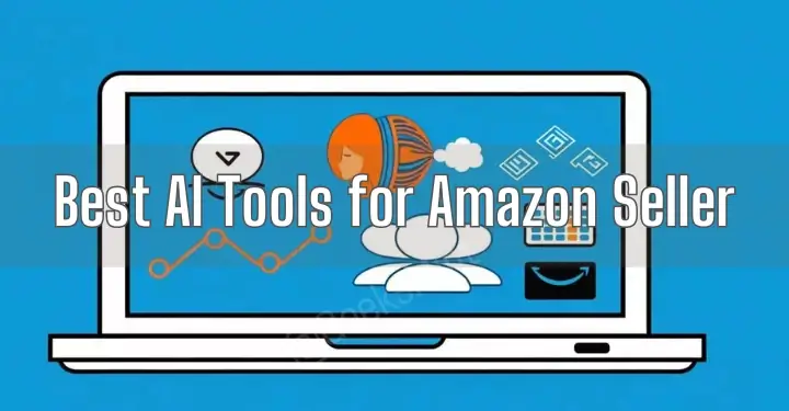 Best AI Tools for Amazon Seller